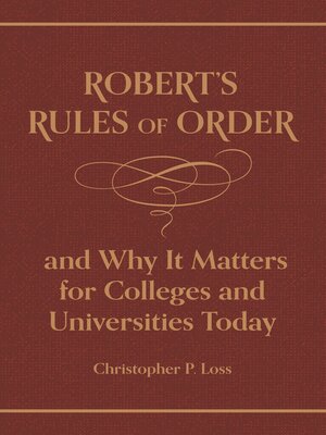 cover image of Robert's Rules of Order, and Why It Matters for Colleges and Universities Today